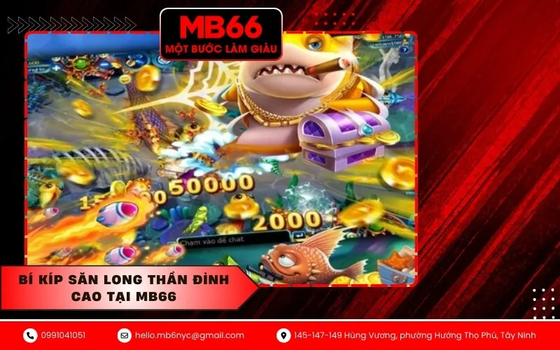 Bí Kíp Săn Long Thần Đỉnh Cao Tại MB66
