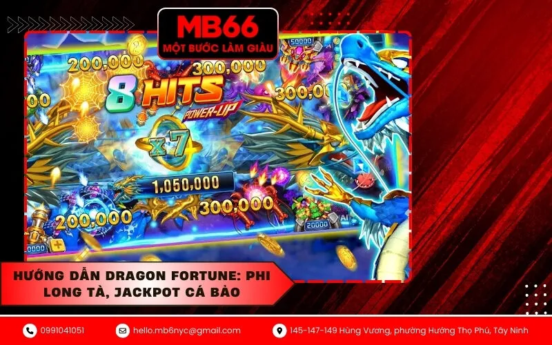 Hướng dẫn Dragon Fortune Phi long tà, jackpot cá bảo