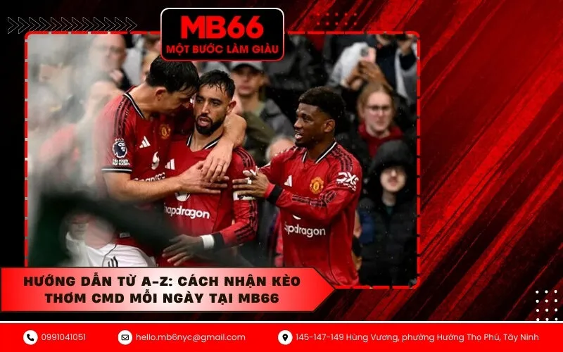 Hướng Dẫn Từ A-Z Cách Nhận Kèo Thơm CMD Mỗi Ngày Tại MB66