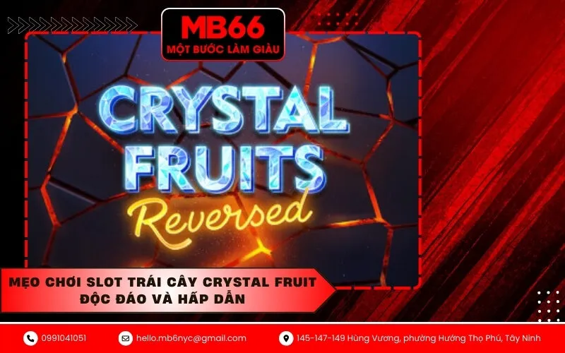 Mẹo chơi slot trái cây Crystal Fruit độc đáo và hấp dẫn