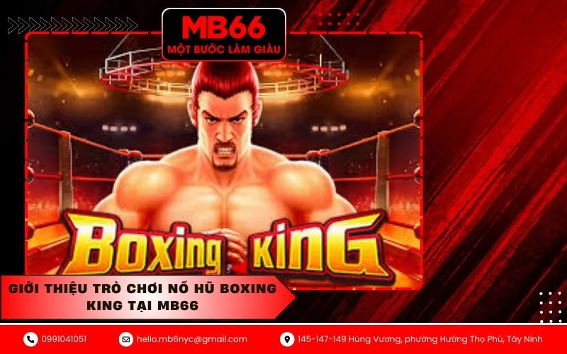 Giới thiệu trò chơi nổ hũ Boxing King tại MB66