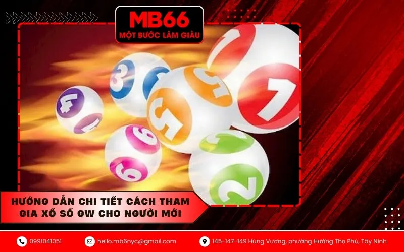 Hướng dẫn chi tiết cách tham gia xổ số GW cho người mới