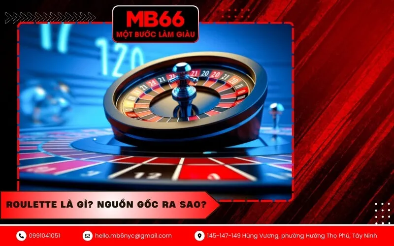 Roulette là gì Nguồn gốc ra sao