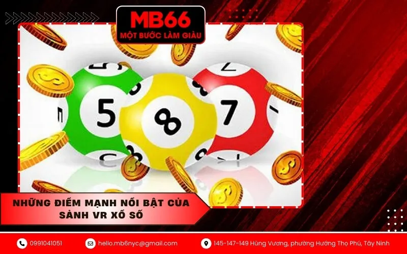 Những điểm mạnh nổi bật của sảnh VR Xổ số