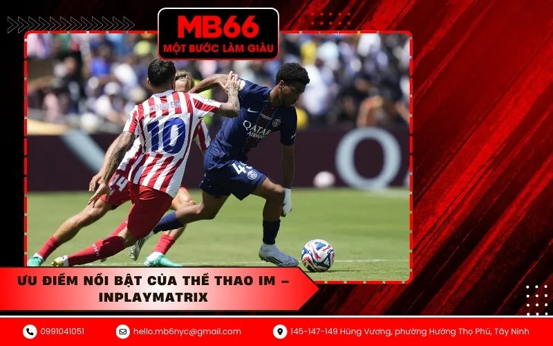 Ưu điểm nổi bật của thể thao IM – InplayMatrix